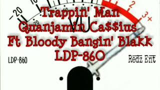 Trappin' Man (Classic Man Remix) - Quanjamin Ca$$ius Ft. Bloody Bangin' Blakk