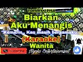 BIARKAN AKU MENANGIS - Tommy J Pisa (KARAOKE) Nada Wanita || GIS minor