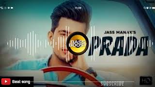 PRADA - JASS MANAK (BASS BOOSTED) Remix | Satti Dhillon |