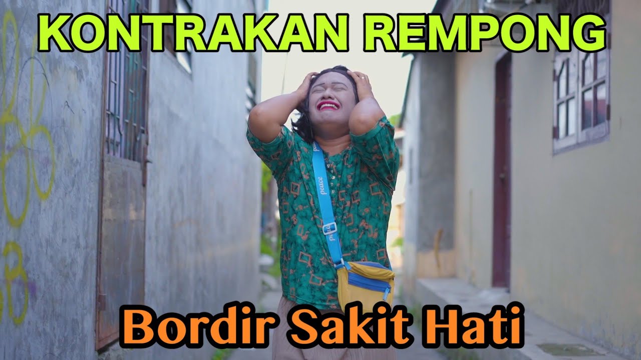 BORDIR SAKIT HATI || KONTRAKAN REMPONG EPISODE 580 - YouTube