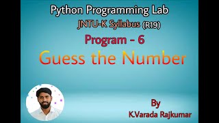 Python Programming Lab (Program - 6) Guess the Number