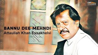 Bannu Dee Mehndi - Attaullah Khan Essakhelvi | EMI Pakistan Originals
