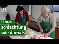 Hausschlachtung in Franken: Schweine schlachten mit traditionellem Metzgerhandwerk | Unser Land