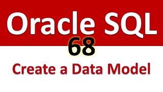 Oracle SQL Developer Tutorial For Beginners 68 Let us create a Data Model