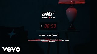 Download Lagu ATB x Topic x A7S Your Love... MP3 Gratis