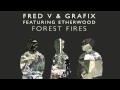 Fred V & Grafix - Forest Fires (feat. Etherwood) [Taiki Nulight Remix]