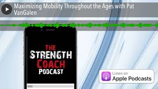 Maximizing Mobility Throughout the Ages with Pat VanGalen