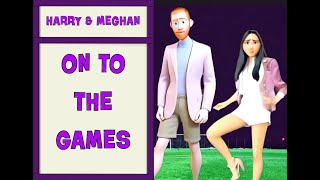 Harry \u0026 Meghan Parody - On To The Games