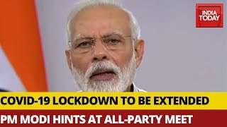 Coronavirus Outbreak: PM Modi Hints At Extending Lockdown At All-Party Meet, Say Sources