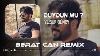 Yalvarırım Ona Deyin Çok Özlüyorum (Berat Can Remix) Yusuf Güney - Duydun Mu ?