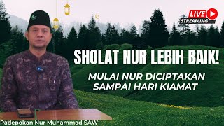 BERUNTUNG MENGETAHUI SHOLAT NUR MUHAMMAD