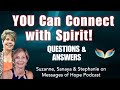 YOU Can Connect with Spirit! A Special Q&A with Suzanne and Sanaya