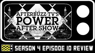 Power Season 4 Episode 10 Review W/ Monica Mitchell | AfterBuzz TV