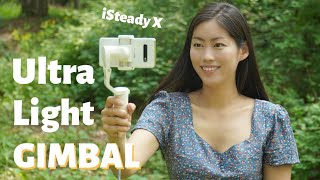 HoHem iSteady X  |  ULTRA LIGHT Mobile Phone Gimbal