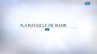 KHARE BADAR (La bataille de Badr)