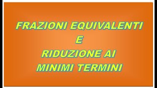 Frazioni equivalenti e Riduzione ai minimi termini