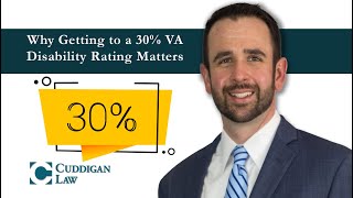 Why Getting to a 30% VA Disability Rating Matters