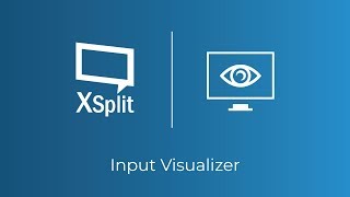 XSplit Broadcaster: Input Visualizer