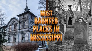 Secrets of Mississippi’s Haunted History: You’ll Be Shocked!