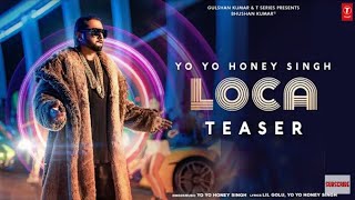 Loca Official Song | Yo Yo Honey Singh | Bhushan kumar