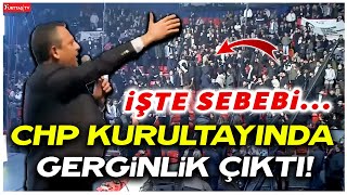 CHP Gençlik Kolları Kurultayı’nda gerginlik çıktı! Özgür Özel defalarca uyardı!