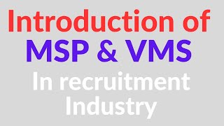 Introduction of MSP & VMS in the Recruitment industry / US Staffing