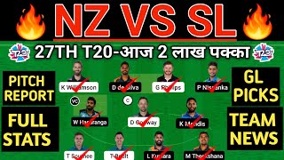 NZ vs SL Dream11 Prediction | NZ vs SL Dream11 Team | NZ vs SL 27th t20 Match Dream11