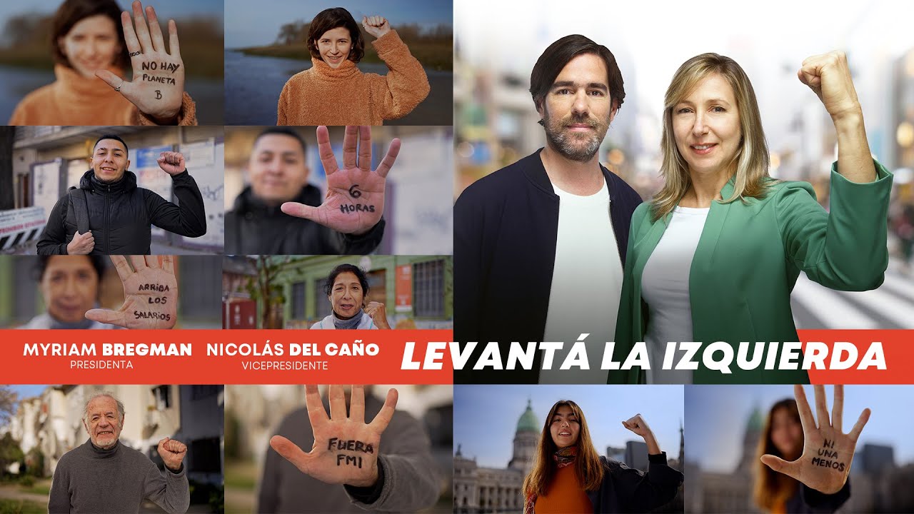 Spot: Levantá La Izquierda, Myriam Bregman Presidenta, Del Caño Vice ...