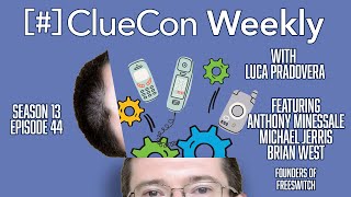 ClueCon Weekly with Anthony Minessale, Michael Jerris, \u0026 Brian West [Ep. 44]