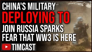 China Deploys Troops To Russia For Joint Exercise, Taiwan & Ukraine Conflict Sparks Fear WW3 Is Here