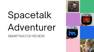 Spacetalk Adventurer Smartwatch Features