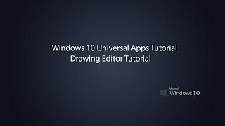 Windows 10 Universal Apps - Drawing Editor Tutorial