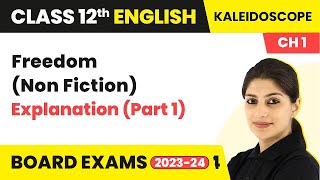 Freedom (Non Fiction) - Explanation | Class 12 English Kaleidoscope Chapter 1 (2022-23)