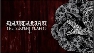 DANTALIAN - The Serpent Plants (Official Lyric Video)