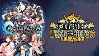 Friday Night Fisticuffs - Aquapazza: Aquaplus Dream Match