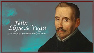 LOPE DE VEGA, ''¿Qué tengo yo que mi amistad procuras?' POEMA recitado