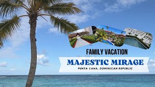 Family Vacation - Majestic Mirage, Punta Cana *Greatest Experience! l  Bonus - (Majestic Elegance)