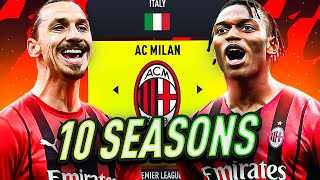 I Takeover AC Milan for 10 SEASONS and BREAK ALL RECORDS!!🤩