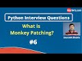 What is Monkey Patching? | Python Interview Questions | MySirG.com