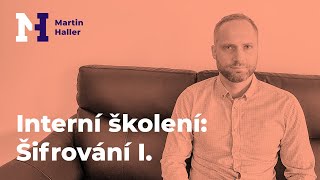 Školení: Šifrování I. - Martin Haller