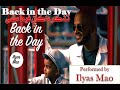 Back in the day , a song  with no music  by Ilyas Mao.Listen ,enjoy & learn pronounciation & Vocab.