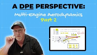 DPE Training | Multi Engine Aerodynamics | Part 2