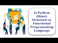 Is Python Object Oriented or Functional Programming Language
