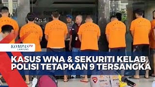 Kasus Perkelahian WNA dan Sekuriti di Bali, Polisi Tetapkan 9 Tersangka !