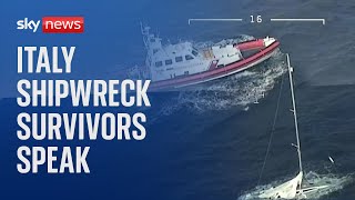 Survivors of shipwreck off coast of Italy speak