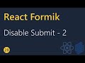 React Formik Tutorial - 28 - Disabling Submit (Part 2)