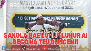 SAKOLA BAE LUHUR LUHUR!! Ceramah terbaru KH.asep Dimyati gajrug cipanas