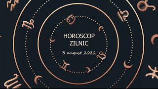 Horoscop zilnic 3 august 2022 / Horoscopul zilei