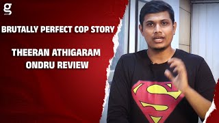 Brutally Perfect Cop Story | Theeran Athigaram Ondru Review