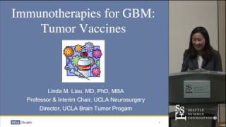 Immunotherapies for GBM: Tumor Vaccines by Linda Liau, M.D., Ph.D., M.B.A.